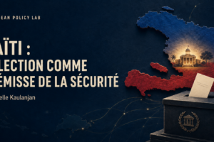 Haiti : l'éléction comme prémisse de la sécurité par Axelle Kaulanjan
